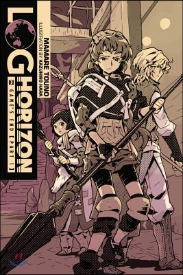 Log Horizon, Vol. 3 (Light Novel): Game&#39;s End, Part 1