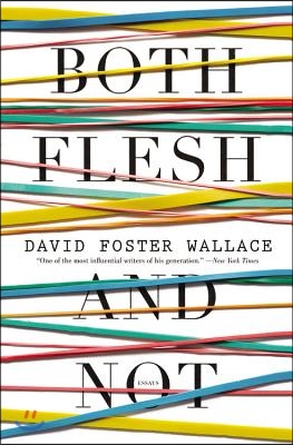 Both Flesh and Not: Essays