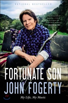 Fortunate Son: My Life, My Music