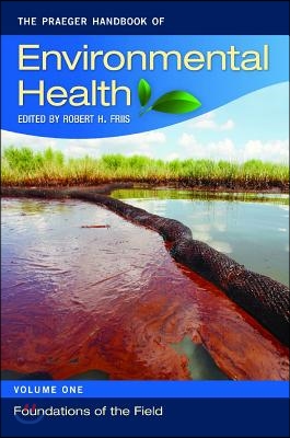 The Praeger Handbook of Environmental Health [4 Volumes]