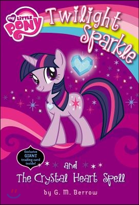 My Little Pony: Twilight Sparkle and the Crystal Heart Spell (Paperback)