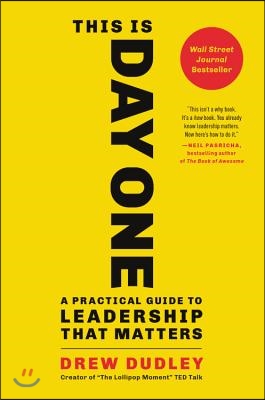 This Is Day One: A Practical Guide to Leadership That Matters