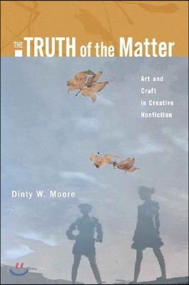 The Truth of the Matter: Art and Craft in Creative Nonfiction