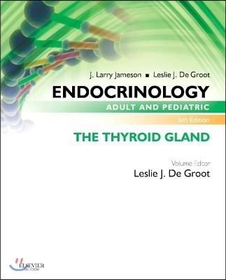 Endocrinology Adult and Pediatric: The Thyroid Gland