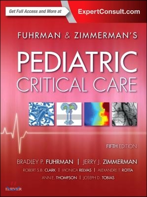 Fuhrman &amp; Zimmerman&#39;s Pediatric Critical Care