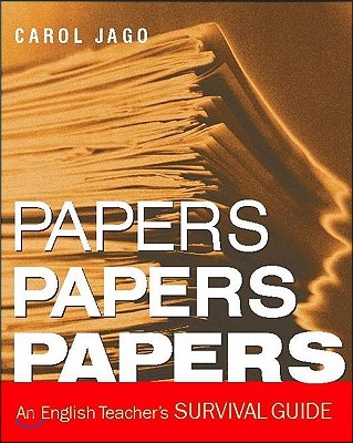 Papers, Papers, Papers: An English Teacher's Survival Guide