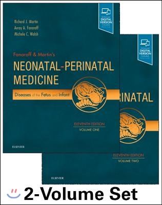 Fanaroff and Martin&#39;s Neonatal-Perinatal Medicine, 2-Volume Set: Diseases of the Fetus and Infant