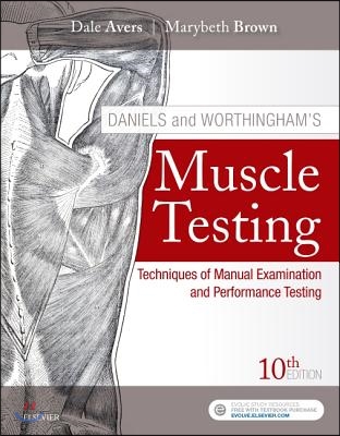 Daniels and Worthingham&#39;s Muscle Testing: Techniques of Manual Examination and Performance Testing