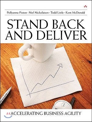 Stand Back and Deliver: Accelerating Business Agility