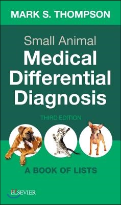 Small Animal Medical Differential Diagnosis: A Book of Lists