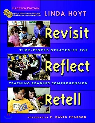 Revisit, Reflect, Retell, Updated Edition: Time-Tested Strategies for Teaching Reading Comprehension [With CDROM and DVD]