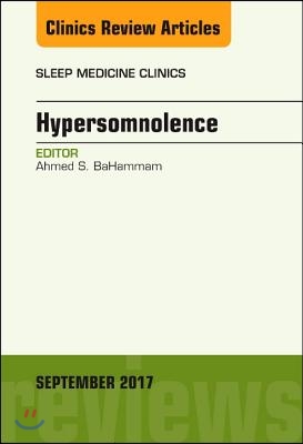 Hypersomnolence, an Issue of Sleep Medicine Clinics: Volume 12-3