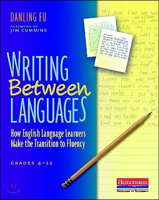 Writing Between Languages: How English Language Learners Make the Transition to Fluency, Grades 4-12