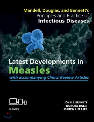 Mandell, Douglas, and Bennett&#39;s Principles and Practice of Infectious Diseases + Clinics Review Articles