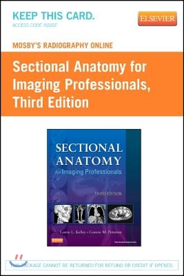 Sectional Anatomy for Imaging Professionals Mosby&#39;s Radiography Online Access Code