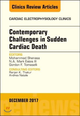 Contemporary Challenges in Sudden Cardiac Death, an Issue of Cardiac Electrophysiology Clinics: Volume 9-4