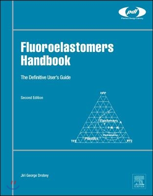 Fluoroelastomers Handbook: The Definitive User&#39;s Guide