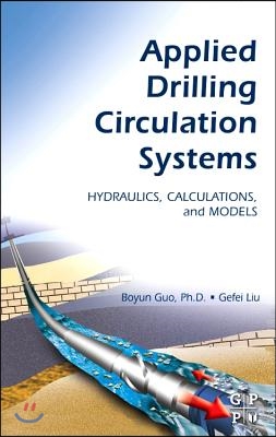 Applied Drilling Circulation Systems: Hydraulics, Calculations and Models