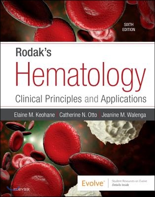 Rodak&#39;s Hematology: Clinical Principles and Applications