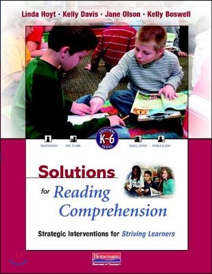 Solutions for Reading Comprehension, K-6: Strategic Interventions for Striving Learners [With CDROM]