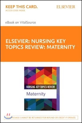 Nursing Key Topics Review: Maternity - Elsevier eBook on Vitalsource (Retail Access Card)