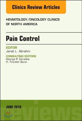 Pain Control, an Issue of Hematology/Oncology Clinics of North America: Volume 32-3