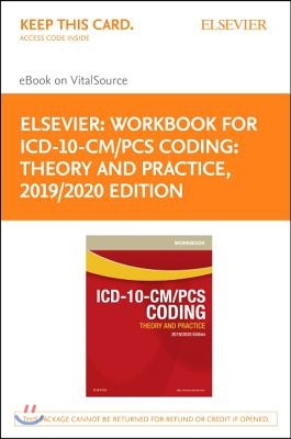 Workbook for ICD-10-CM/PCs Coding: Theory and Practice, 2019/2020 Edition - Elsevier eBook on Vitalsource (Retail Access Card)