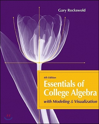 Essentials of College Algebra: With Modeling &amp; Visualization