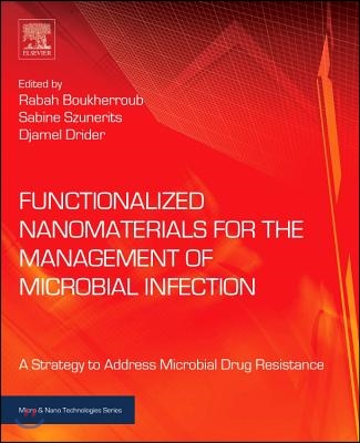 Functionalized Nanomaterials for the Management of Microbial Infection: A Strategy to Address Microbial Drug Resistance