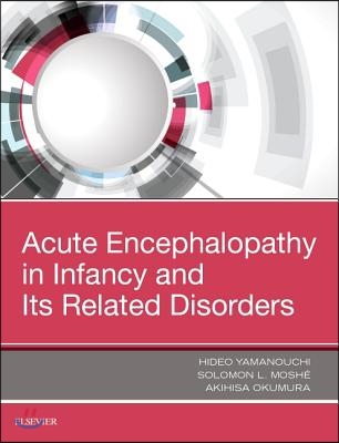 Acute Encephalopathy and Encephalitis in Infancy and Its Related Disorders