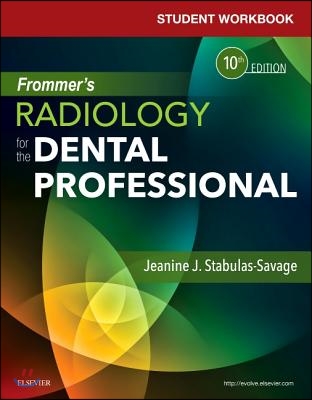 Student Workbook for Frommer&#39;s Radiology for the Dental Professional