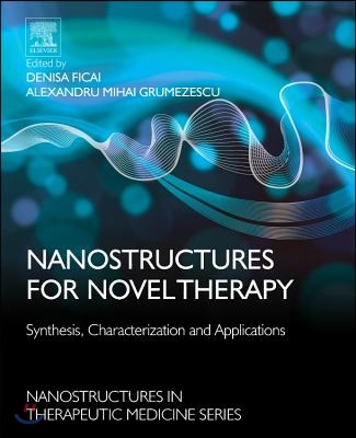 Nanostructures for Novel Therapy: Synthesis, Characterization and Applications