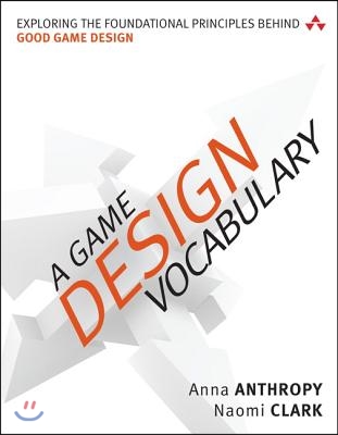 A Game Design Vocabulary: Exploring the Foundational Principles Behind Good Game Design