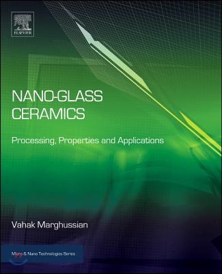 Nano-Glass Ceramics: Processing, Properties and Applications