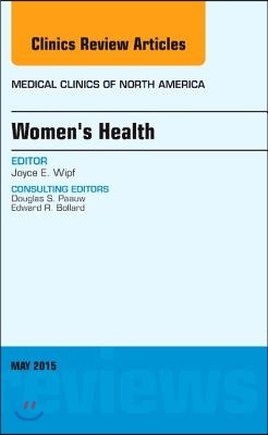 Women's Health, an Issue of Medical Clinics of North America: Volume 99-3