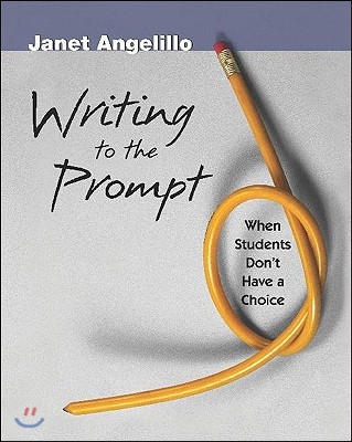 Writing to the Prompt: When Students Don&#39;t Have a Choice