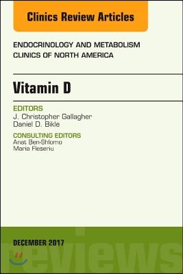 Vitamin D, an Issue of Endocrinology and Metabolism Clinics of North America: Volume 46-4