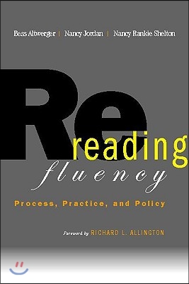 Rereading Fluency: Process, Practice, and Policy