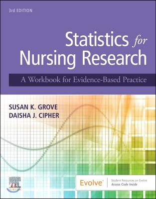 Statistics for Nursing Research: A Workbook for Evidence-Based Practice