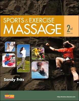 Sports &amp; Exercise Massage: Comprehensive Care for Athletics, Fitness, &amp; Rehabilitation