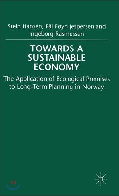 Towards a Sustainable Economy: The Introduction of Ecological Premises Into Long-Term Planning in Norway