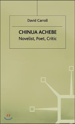 Chinua Achebe: Novelist, Poet, Critic