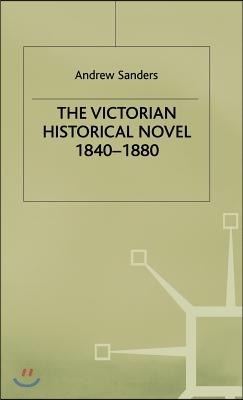 The Victorian Historical Novel 1840-1880