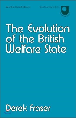 The Evolution of the British Welfare State: A History of Social Policy Since the Industrial Revolution