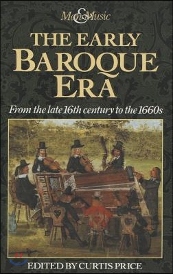 The Early Baroque Era: From the Late 16th Century to the 1660s