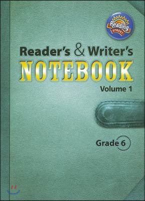 Scott Foresman Reading Street Grade 6 : Reader&#39;s &amp; Writer&#39;s Notebook 1