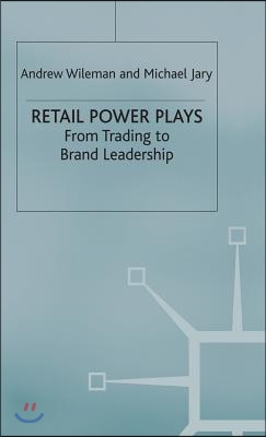 Retail Power Plays: From Trading to Brand Leadership