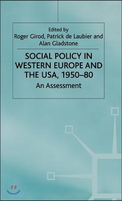 Social Policy in Western Europe and the Usa, 1950-80: An Assessment