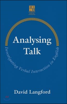 Analysing Talk: Investigating Verbal Interaction in English