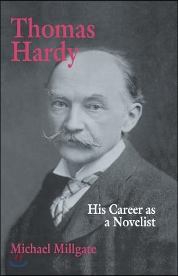 Thomas Hardy: His Career as a Novelist